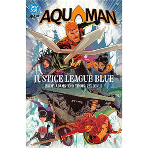 AQUAMAN SC VOL 02 JUSTICE LEAGUE BLUE