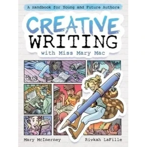 CREATIVE WRITING WITH MISS MARY MAC SC HANDBOOK FOR YOUNG AND FUTURE AUTHORS