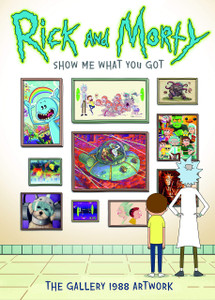 RICK AND MORTY HC SHOW ME WHAT YOU GOT