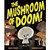 MUSHROOM OF DOOM SC
