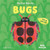 MY FIRST POP-UP BOARD BOOK BUGS