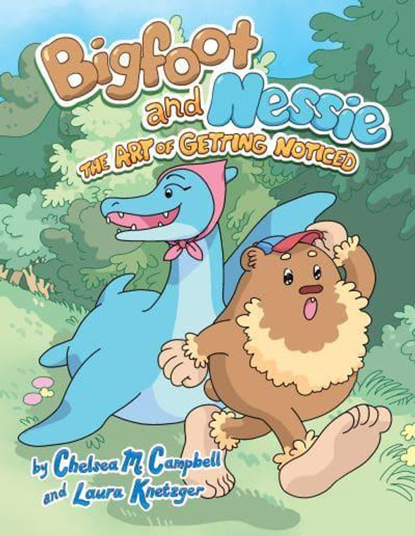 BIGFOOT AND NESSIE HC THE ART OF GETTING NOTICED