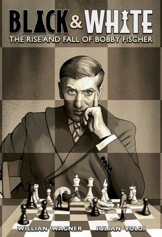 BLACK & WHITE RISE AND FALL OF BOBBY FISCHER HC