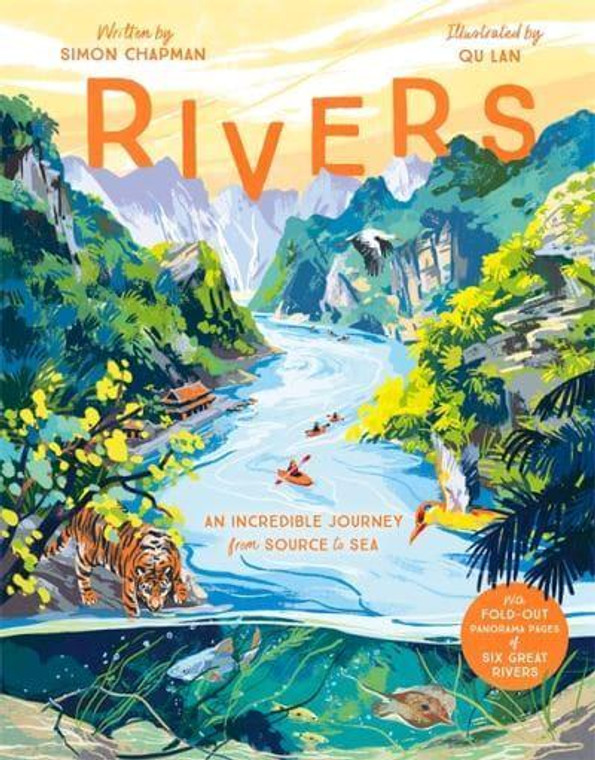 RIVERS AN INCREDIBLE JOURNEY FROM SOURCE TO SEA HC