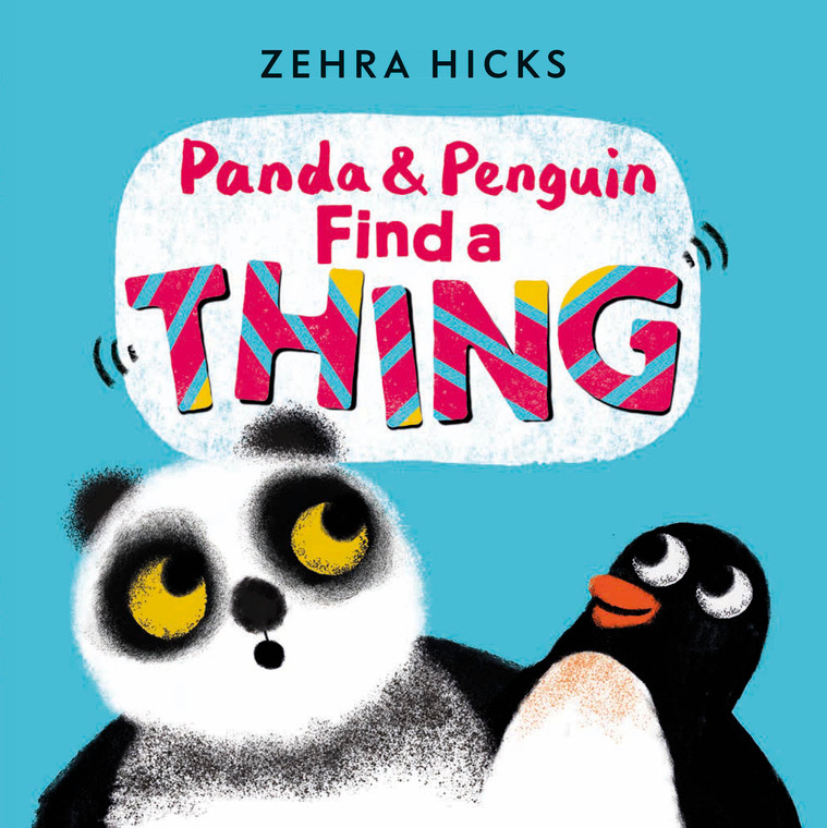 PANDA AND PENGUIN FIND A THING SIGNED BY ZEHRA HICKS