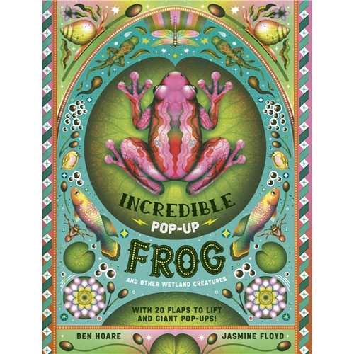 INCREDIBLE POP-UP FROG & OTHER WETLAND CREATURES HC