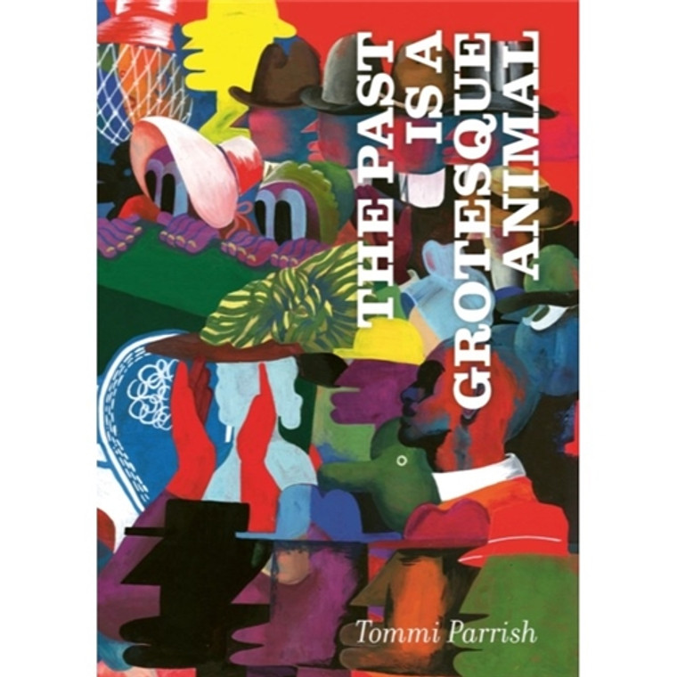 PAST IS A GROTESQUE ANIMAL HC PAST IS A GROTESQUE ANIMAL HC