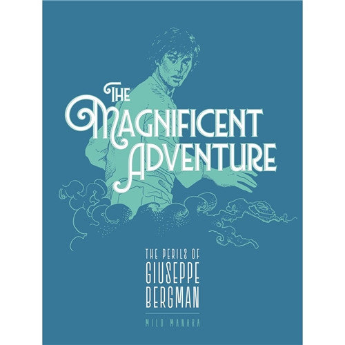 MAGNIFICENT ADVENTURE PERILS OF GIUSEPPE BERGMAN MILO MANARA SIGNATURE EDITION SC