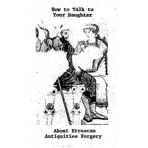 HOW TO TALK TO YOUR DAUGHTER ABOUT ETRUSCAN ANTIQUITIES FORGERY ONE-SHOT