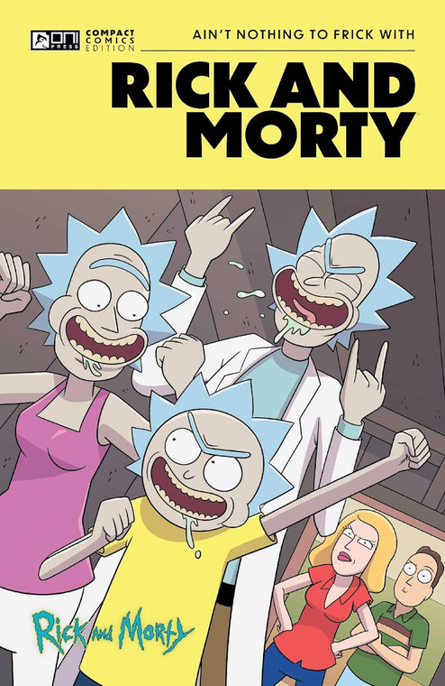 RICK AND MORTY SC COMPACT COMICS ED AIN’T NOTHING TO FRICK WITH