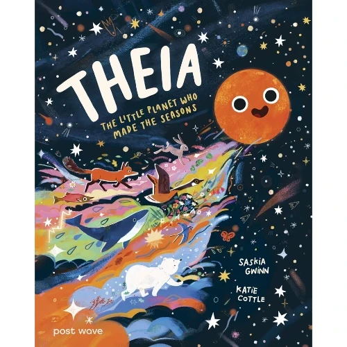 THEIA THE LITTLE PLANET WHO MADE THE SEASONS HC