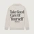 Take Good Care of Yourself - Sweatshirt
