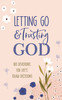 Letting Go and Trusting God (Flexible Casebound)