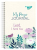 My Prayer Journal: Lord, I Need You