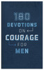 180 Devotions on Courage for Men