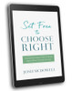 Set Free to Choose Right