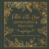 Filled with Hope Devotions and Prayers Filled with Hope Devotions and Prayers