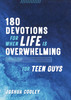 180 Devotions for When Life Is Overwhelming for Teen Guys front cover image