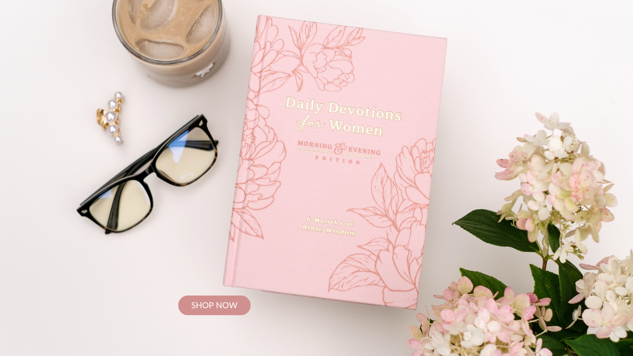 Daily Devotions for Women Morning and Evening Edition