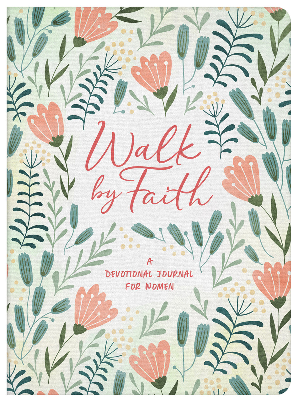 Walk by Faith: A Devotional Journal for Women [Book]