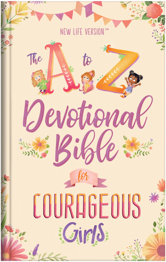 The A to Z Devotional Bible for Courageous Girls