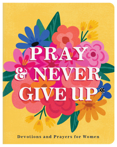 Pray and Never Give Up