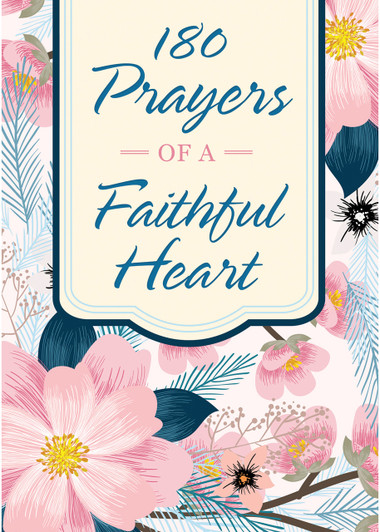 180 Prayers of a Faithful Heart