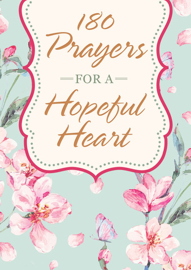 180 Prayers for a Hopeful Heart