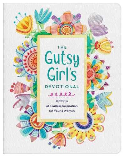 The Gutsy Girl's Devotional (for Teen Girls) The Gutsy Girl's Devotional (for Teen Girls)