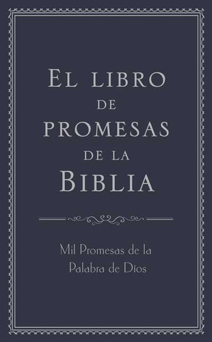 El libro de promesas de la Biblia (The Bible Promise Book) El libro de promesas de la Biblia (The Bible Promise Book)