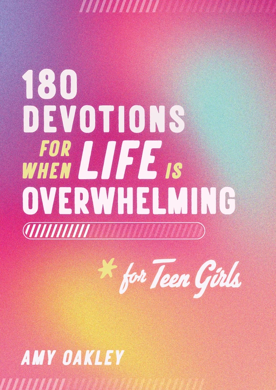 180 Devotions for When Life Is Overwhelming for Teen Girls front cover image