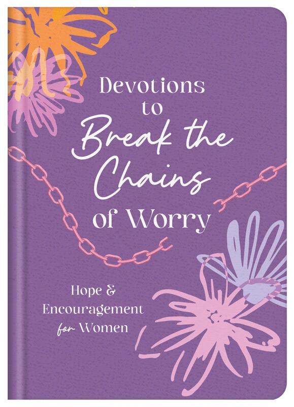 Devotions to Break the Chains of Worry front cover
