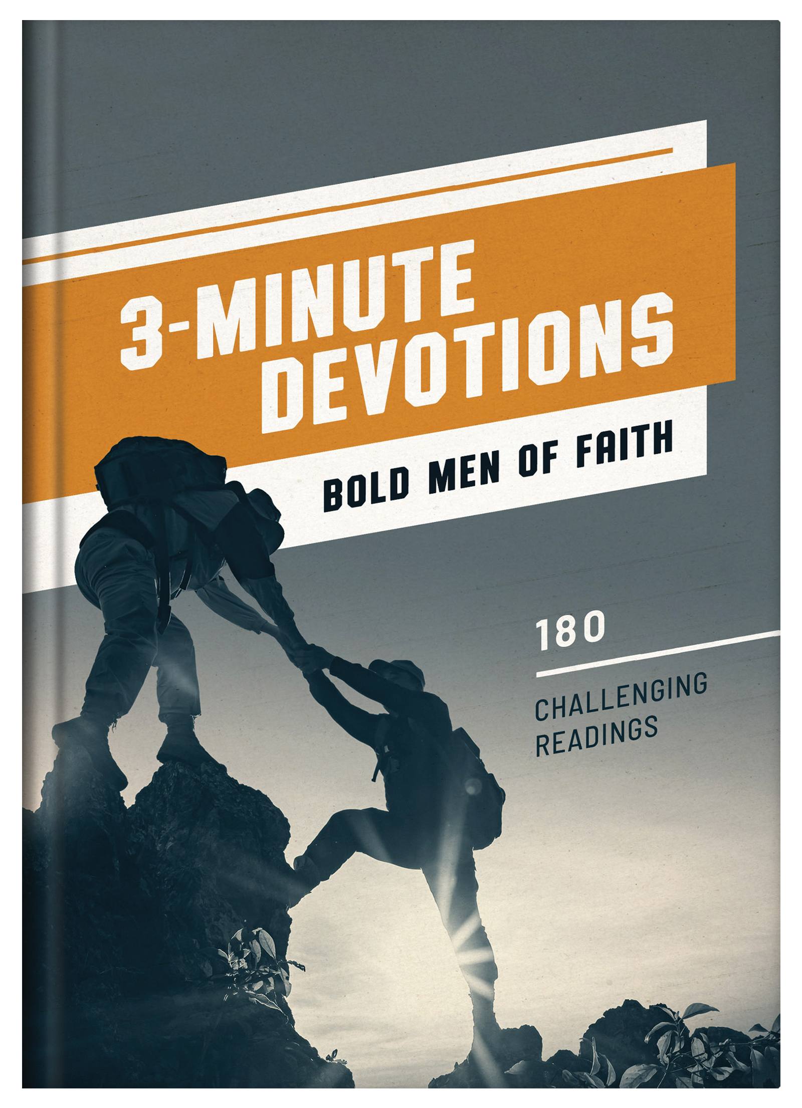 of　Men　3-Minute　Bold　Devotions:　Faith