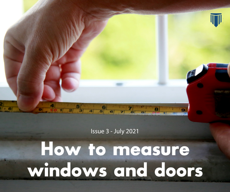 Issue 3- July 2021- How to measure windows and doors. 