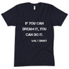 If you can dream it, you can do it. - Walt Disney - Unisex Short Sleeve Crew Neck Motivational quotes 7800188