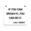 If you can dream it, you can do it. - Walt Disney - Paper Poster Motivational quotes 7800163
