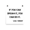 If you can dream it, you can do it. - Walt Disney - Paper Poster Motivational quotes 7800163