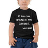 If you can dream it, you can do it. - Walt Disney - Toddler Short Sleeve Tee Motivational quotes 7800237