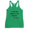 If you can dream it, you can do it. - Walt Disney - Ladies Triblend Racerback Tank Motivational quotes 7800193