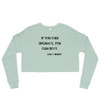 If you can dream it, you can do it. - Walt Disney - Women's Fleece Crop Sweatshirt Motivational quotes 7800241