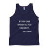 If you can dream it, you can do it. - Walt Disney - Unisex Soft Tri-Blend Tank Motivational quotes 7800181