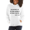 The secret of getting ahead is getting started. - Mark Twain - Unisex Hooded Sweatshirt Motivational quotes 7800313