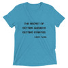 The secret of getting ahead is getting started. - Mark Twain - Unisex Triblend Short Sleeve T-Shirt Motivational quotes 7800322