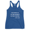 The secret of getting ahead is getting started. - Mark Twain - Ladies Triblend Racerback Tank Motivational quotes 7800317