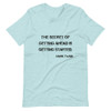 The secret of getting ahead is getting started. - Mark Twain - Unisex Short Sleeve Jersey T-Shirt Motivational quotes 7800356