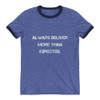 Always deliver more than expected. - Lightweight Ringer Tee Motivational quotes 7801297