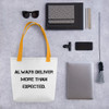 Always deliver more than expected. - Tote Motivational quotes 7800696