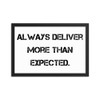 Always deliver more than expected. - Matte Paper Framed Poster Motivational quotes 7800614