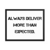 Always deliver more than expected. - Matte Paper Framed Poster Motivational quotes 7800614