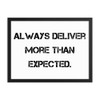 Always deliver more than expected. - Matte Paper Framed Poster Motivational quotes 7800614